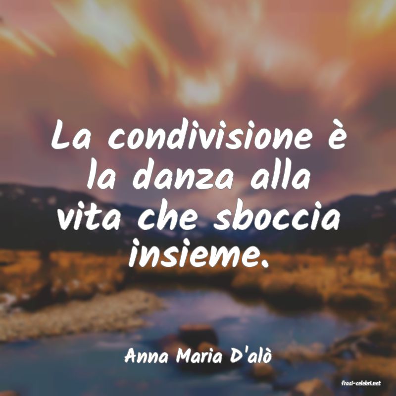 frasi di Anna Maria D'al