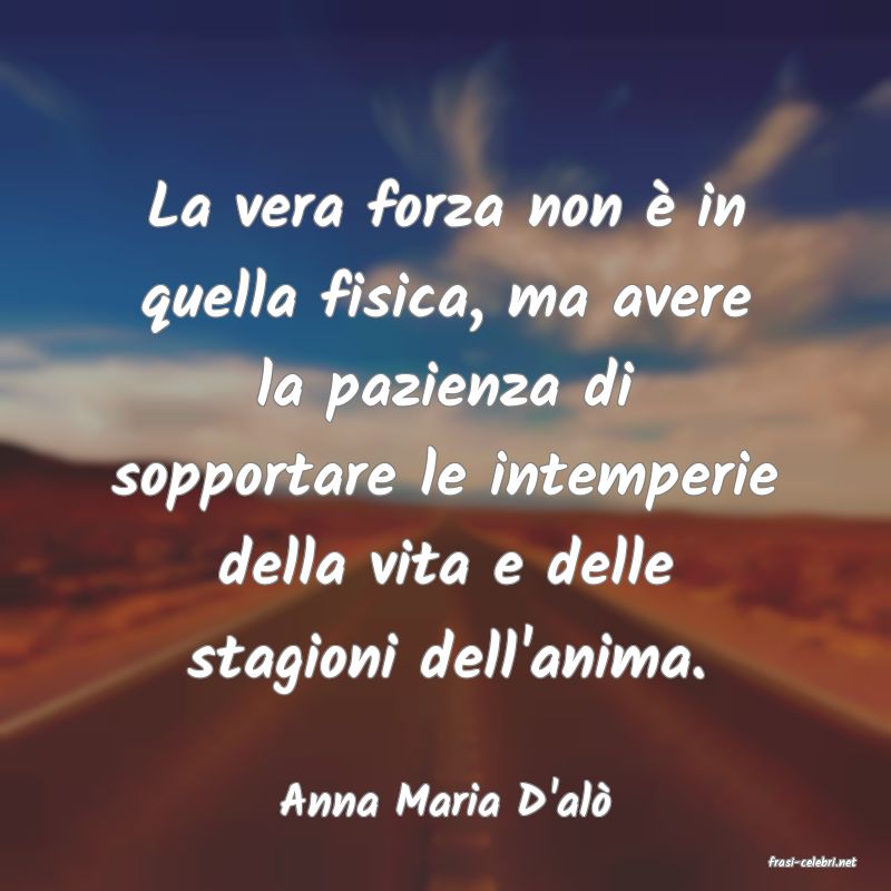frasi di Anna Maria D'al�