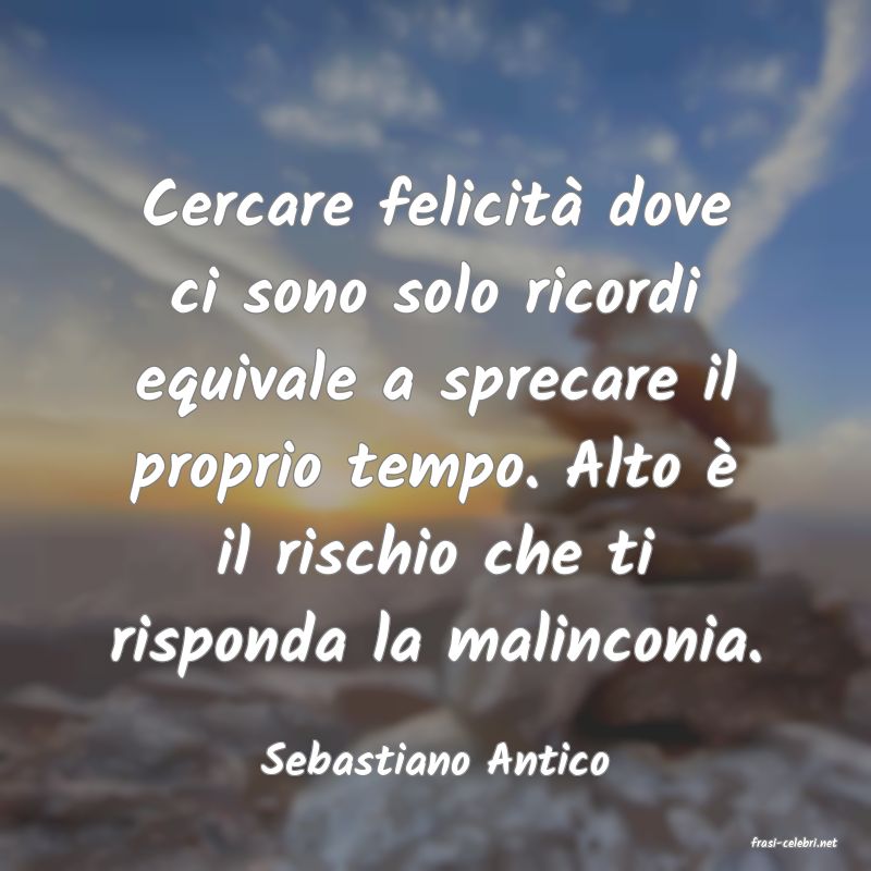 frasi di  Sebastiano Antico

