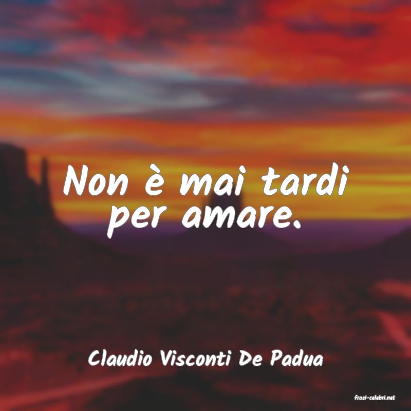 frasi di  Claudio Visconti De Padua
