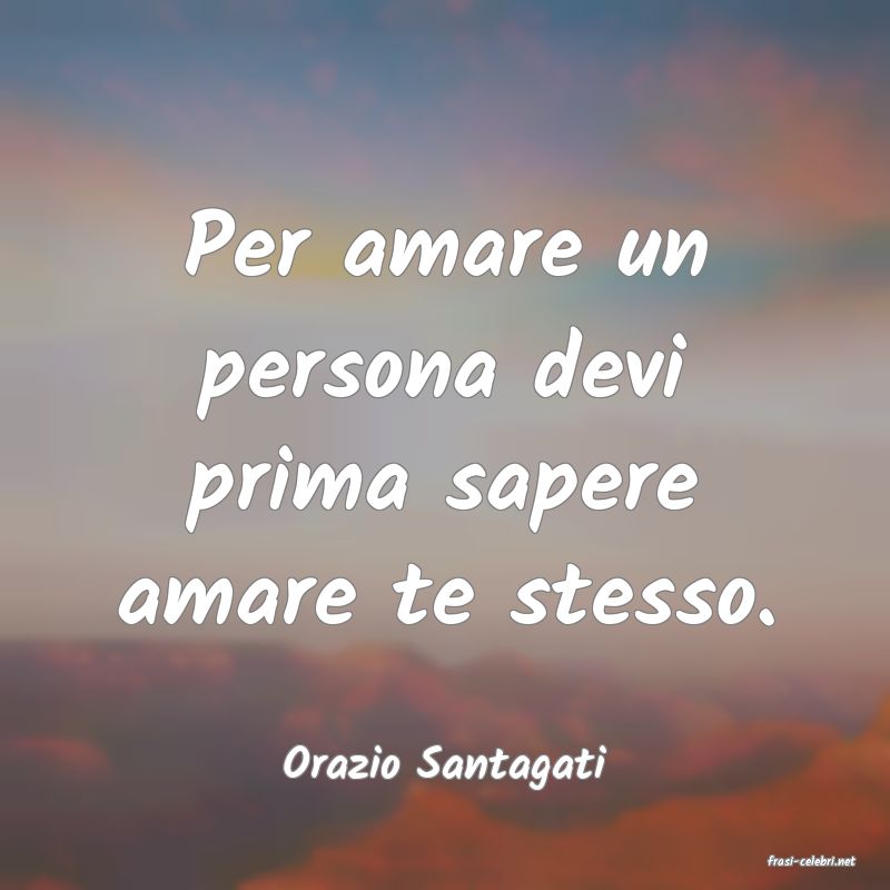 frasi di  Orazio Santagati
