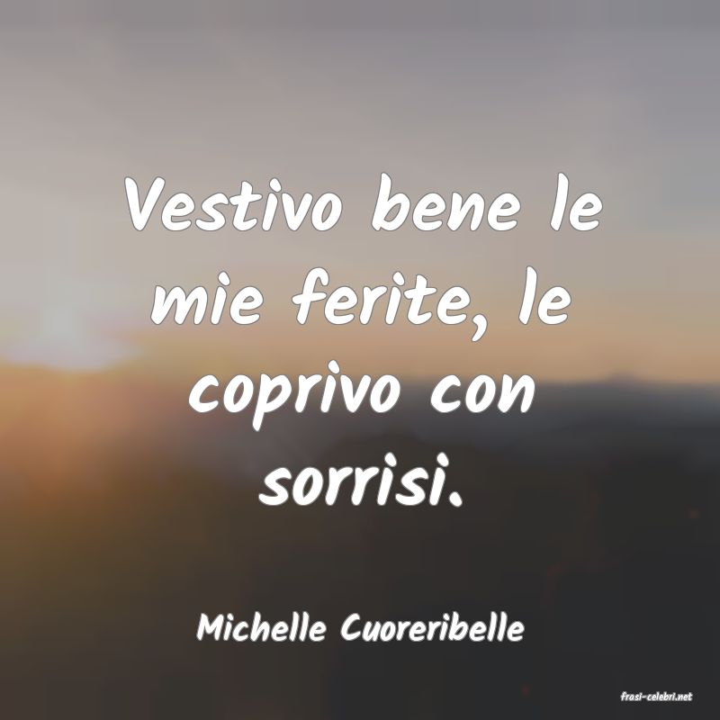 frasi di  Michelle Cuoreribelle
