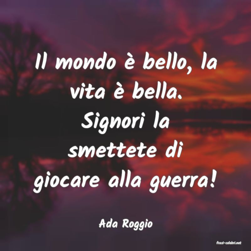 frasi di Ada Roggio