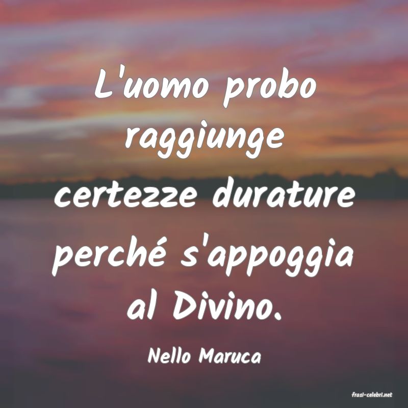 frasi di  Nello Maruca
