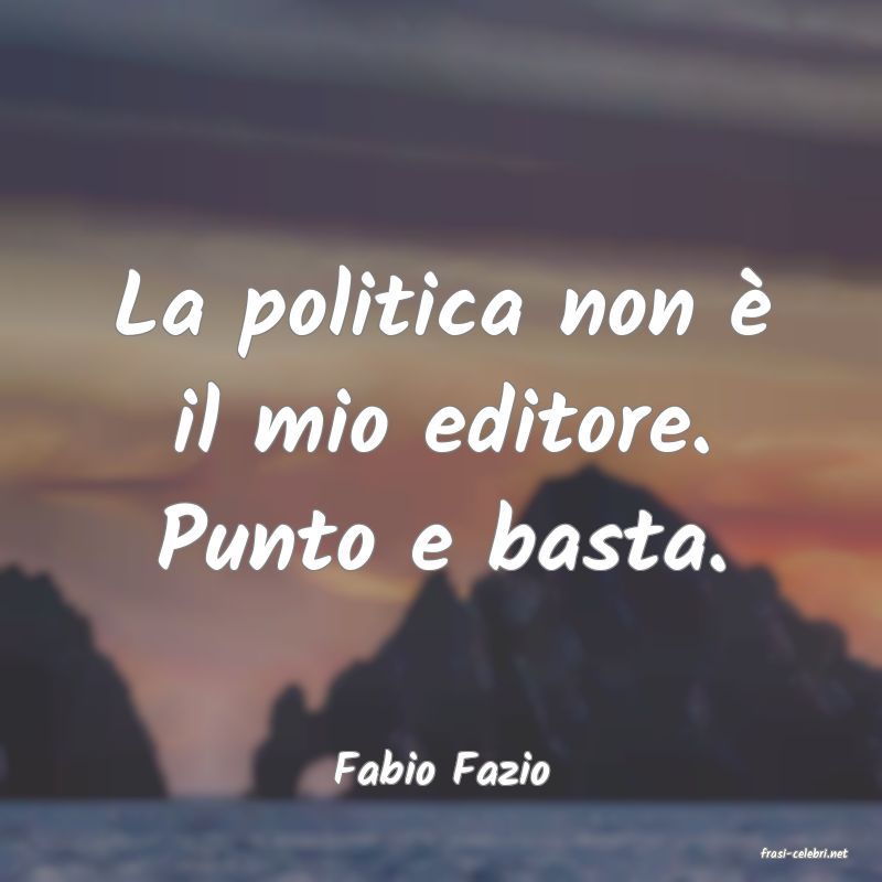 frasi di  Fabio Fazio
