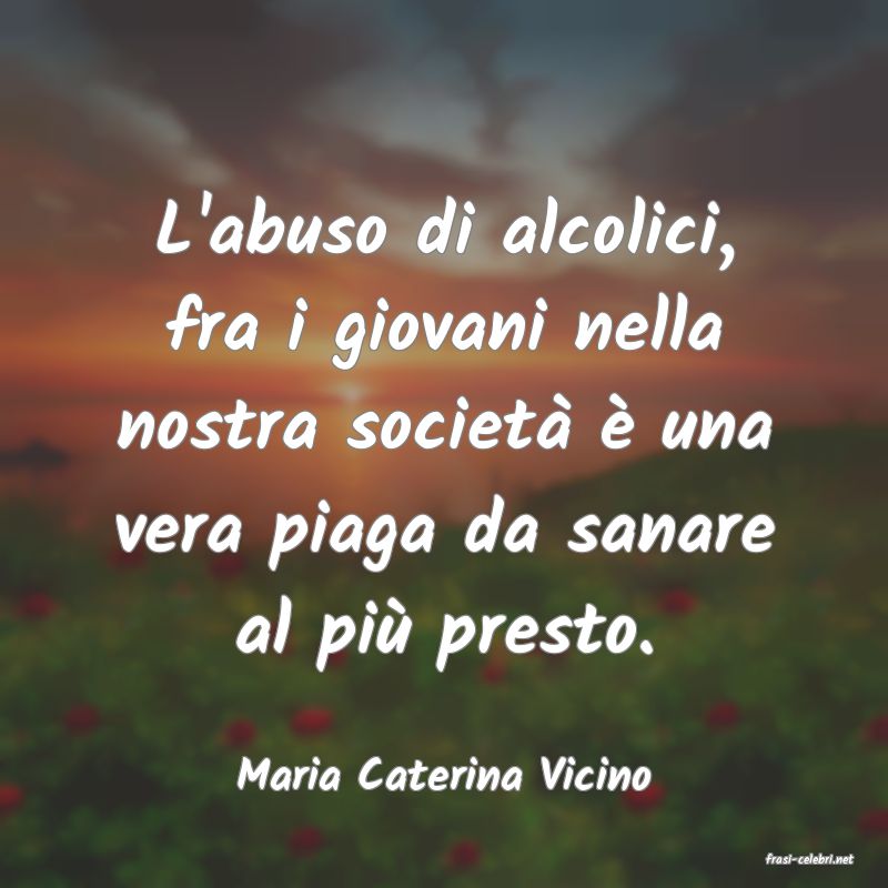 frasi di  Maria Caterina Vicino
