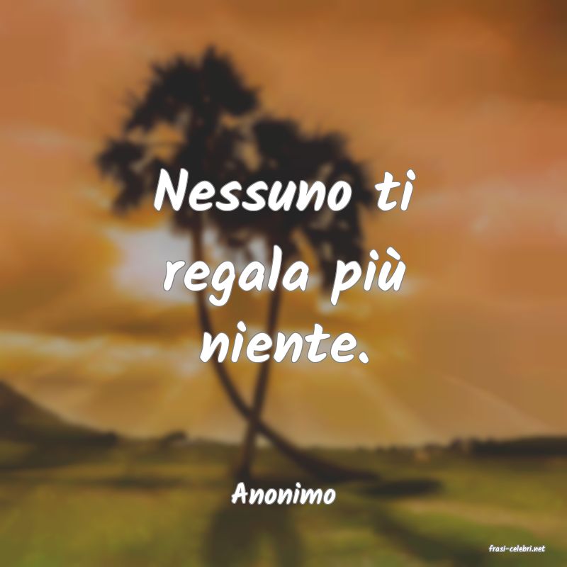 frasi di  Anonimo
