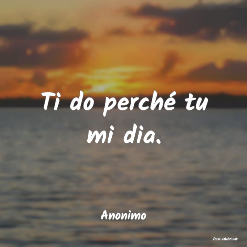 frasi di  Anonimo
