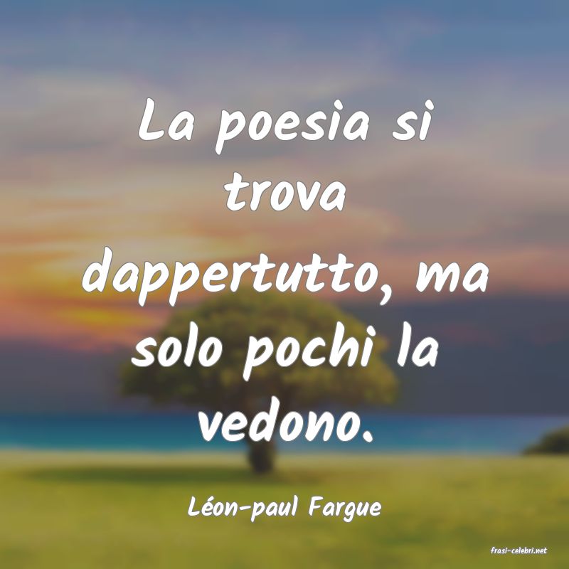 frasi di Lon-paul Fargue