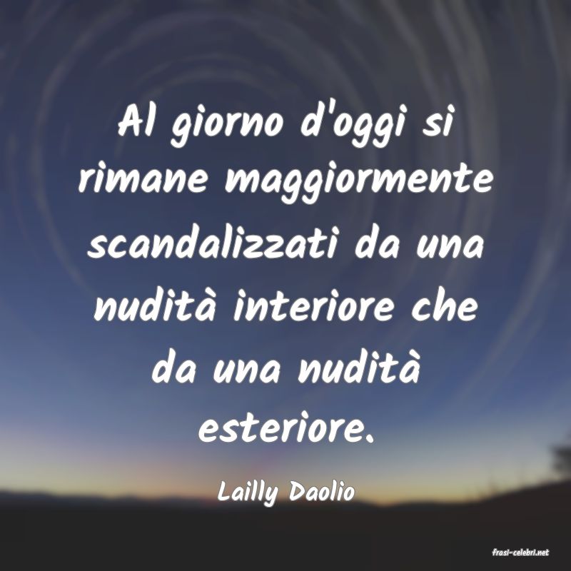 frasi di  Lailly Daolio
