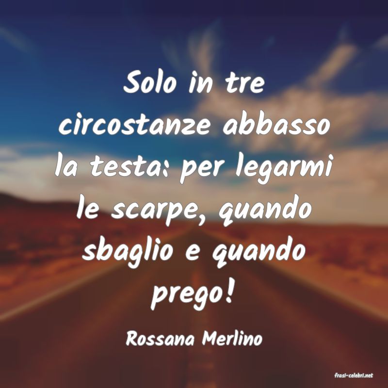 frasi di  Rossana Merlino
