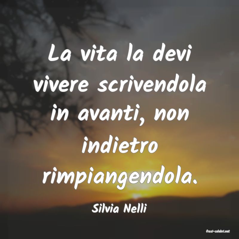 frasi di  Silvia Nelli
