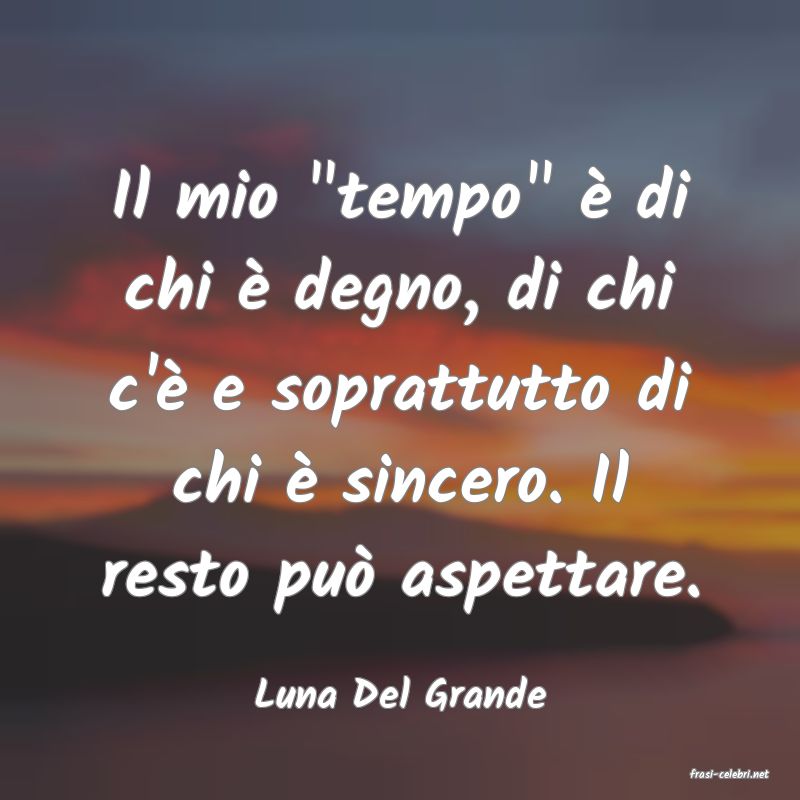 frasi di  Luna Del Grande
