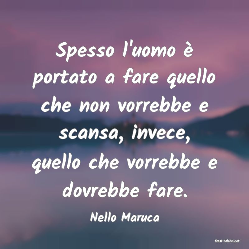 frasi di  Nello Maruca
