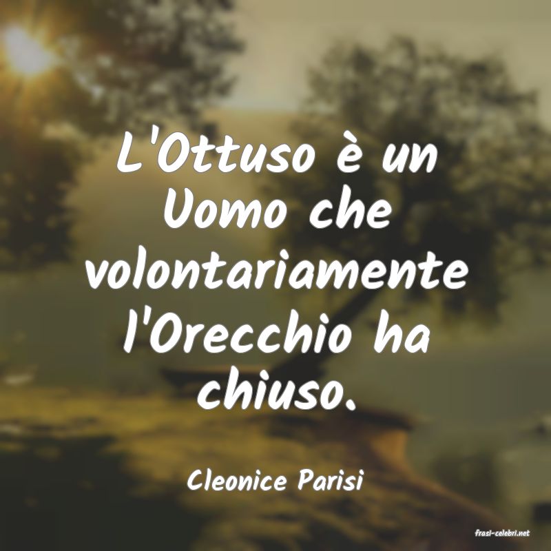 frasi di  Cleonice Parisi
