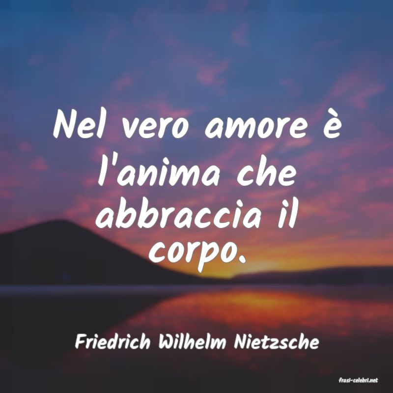 frasi di  Friedrich Wilhelm Nietzsche
