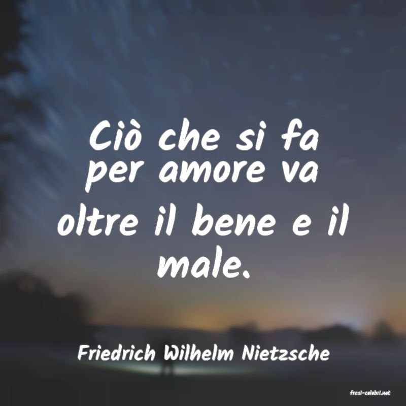 frasi di  Friedrich Wilhelm Nietzsche
