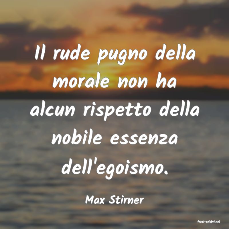 frasi di  Max Stirner
