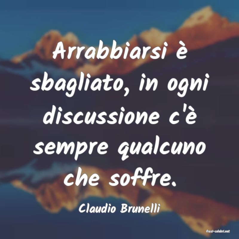 frasi di  Claudio Brunelli
