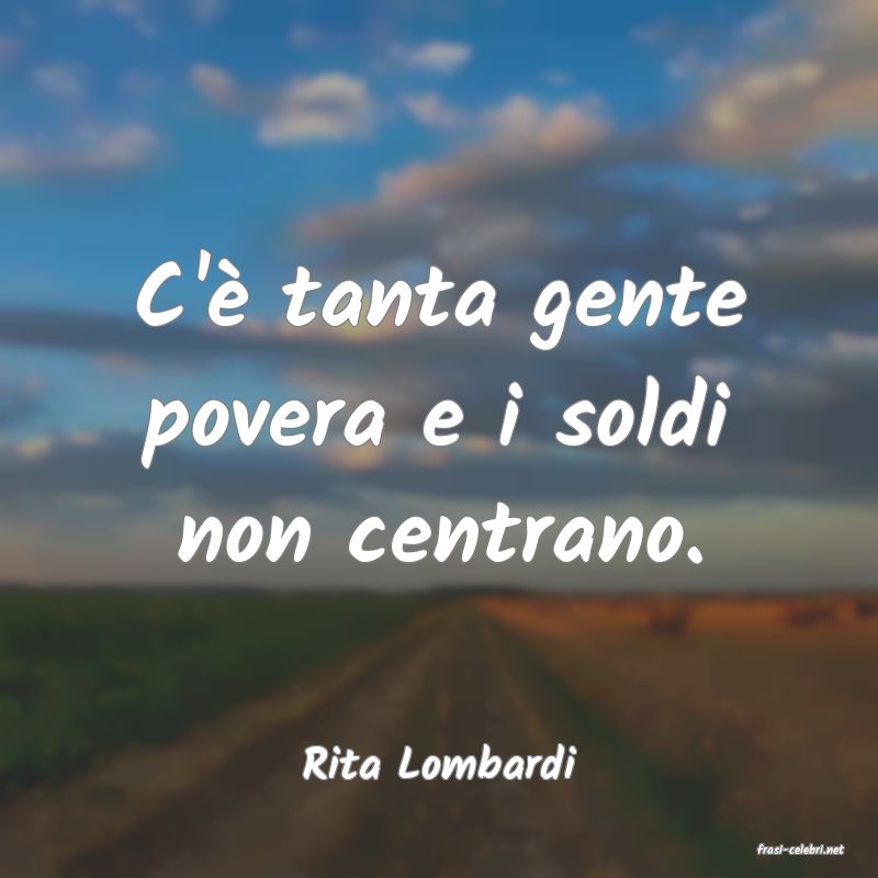 frasi di  Rita Lombardi
