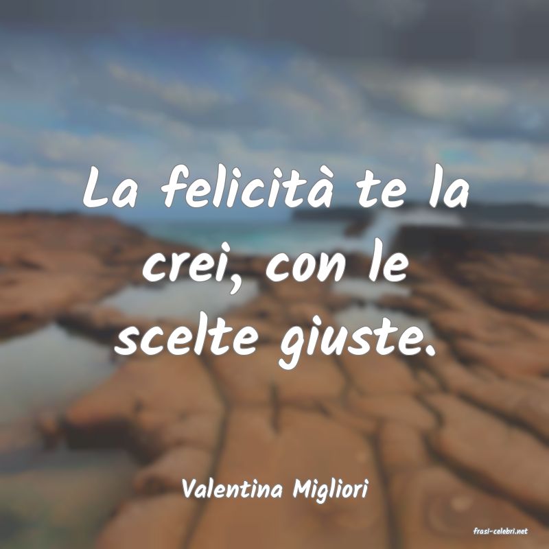 frasi di Valentina Migliori