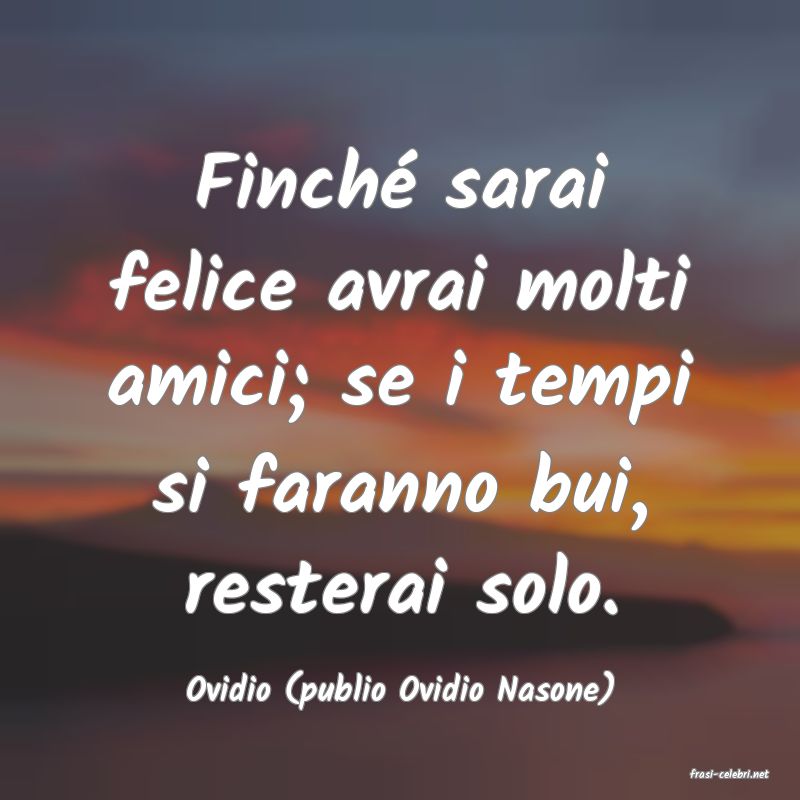 frasi di  Ovidio (publio Ovidio Nasone)
