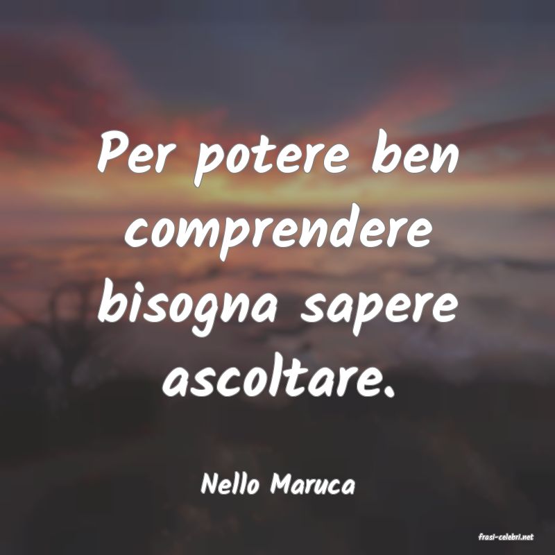 frasi di  Nello Maruca
