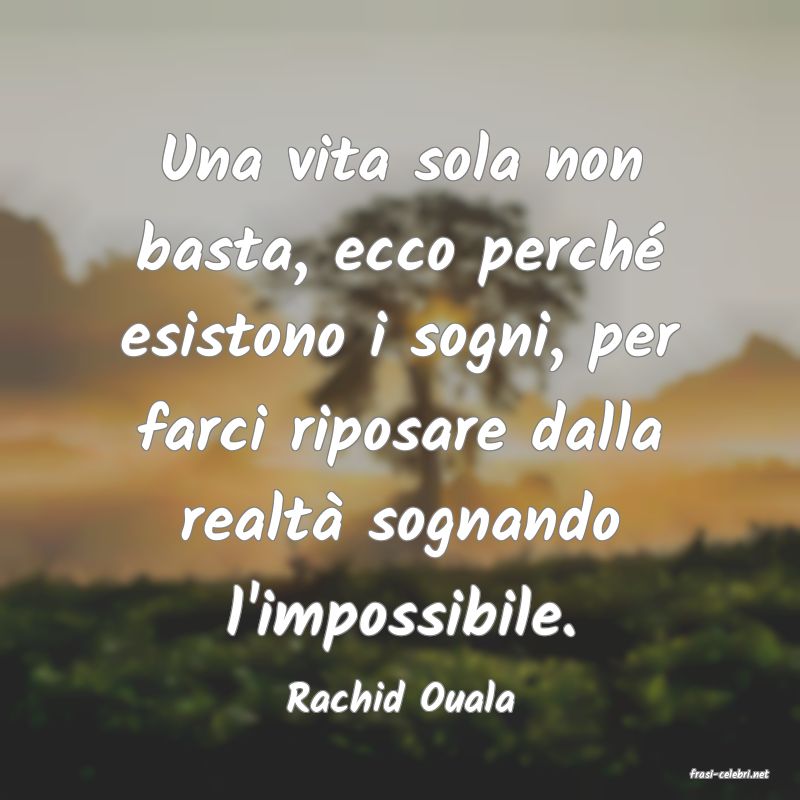 frasi di  Rachid Ouala

