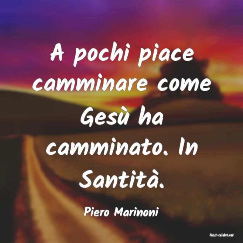 frasi di  Piero Marinoni
