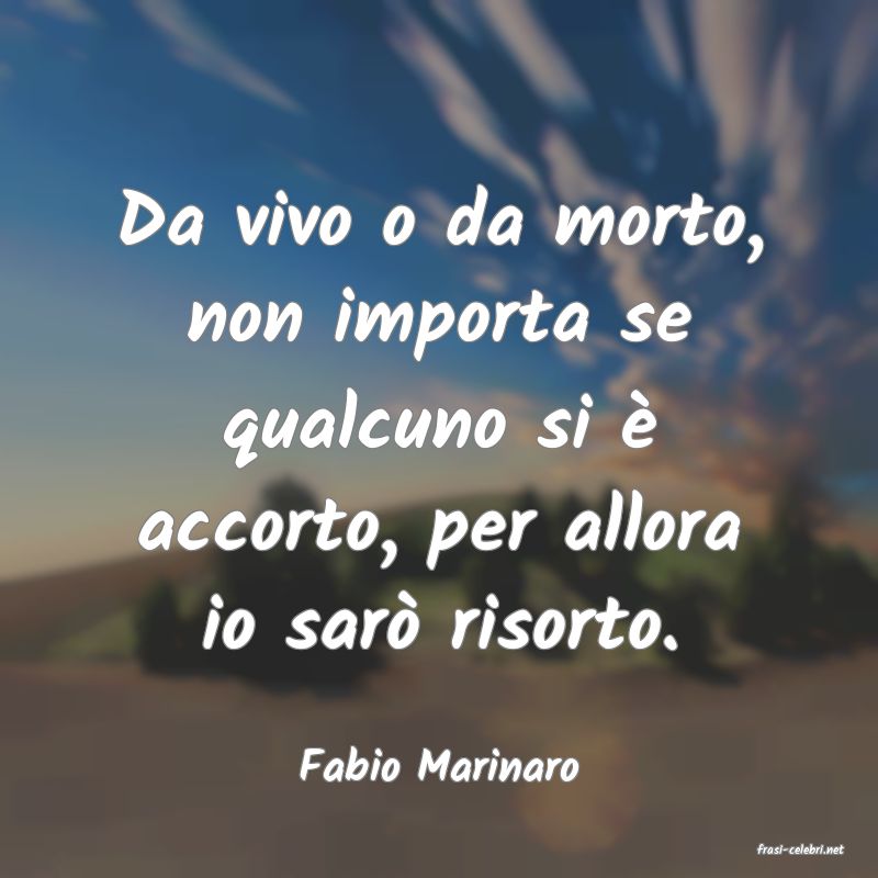 frasi di  Fabio Marinaro
