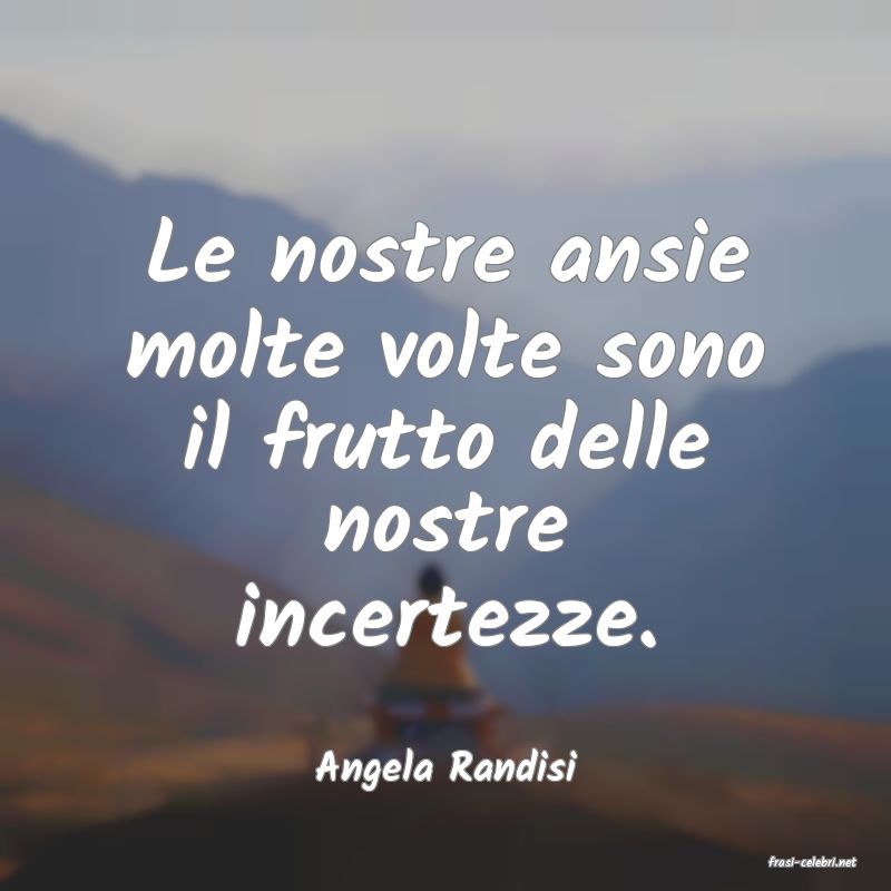 frasi di  Angela Randisi
