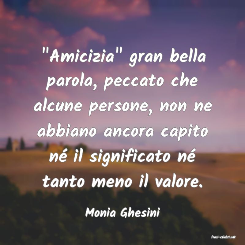 frasi di  Monia Ghesini
