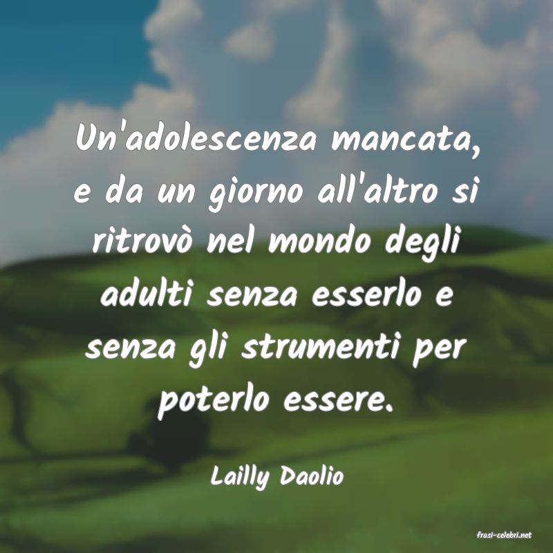 frasi di  Lailly Daolio
