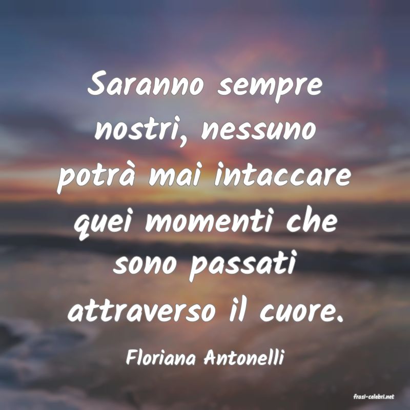 frasi di  Floriana Antonelli
