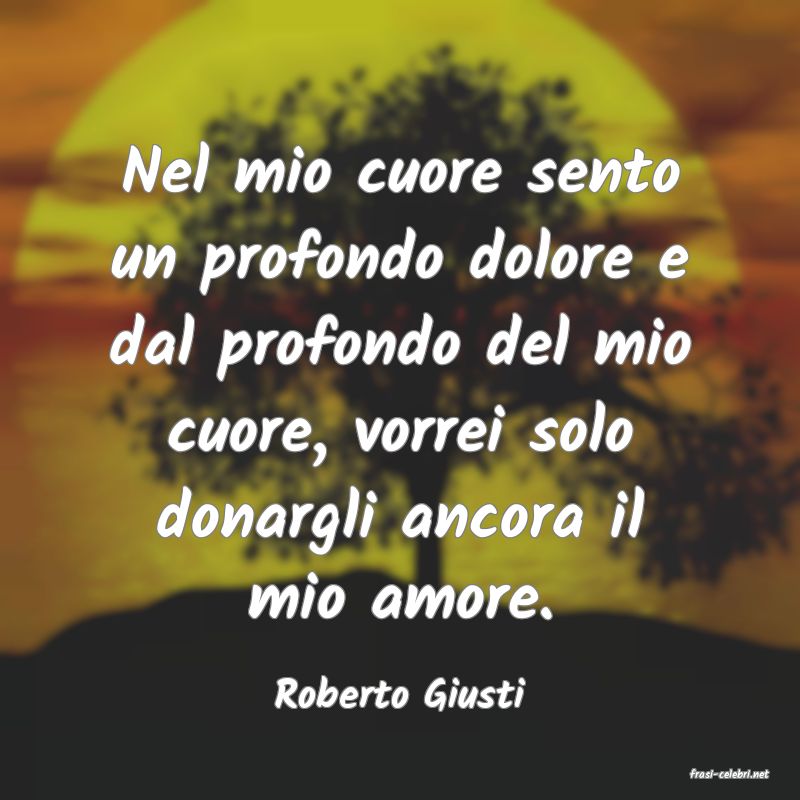 frasi di  Roberto Giusti
