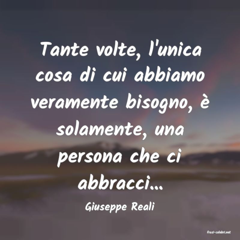 frasi di  Giuseppe Reali
