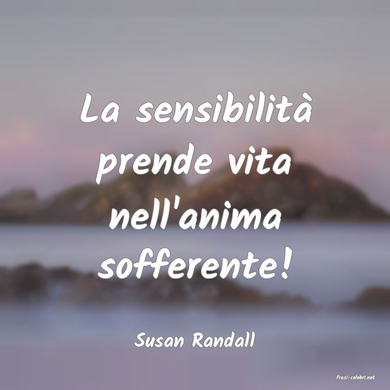 frasi di  Susan Randall
