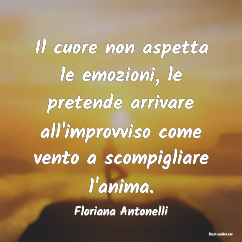 frasi di  Floriana Antonelli
