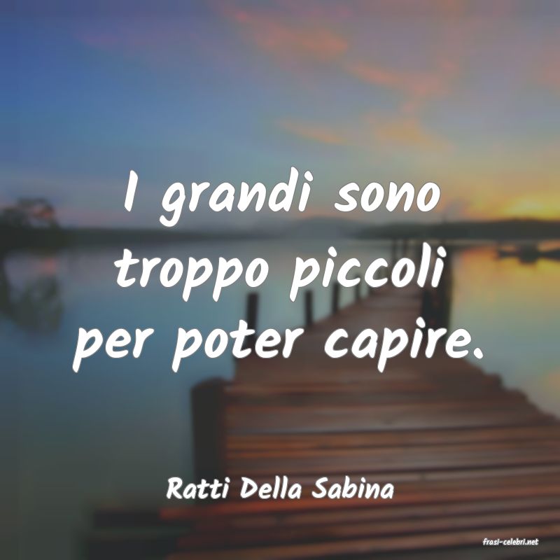 frasi di  Ratti Della Sabina
