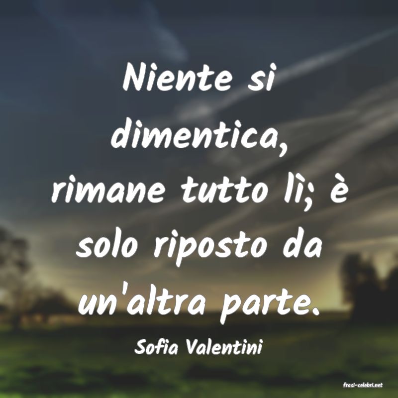 frasi di  Sofia Valentini
