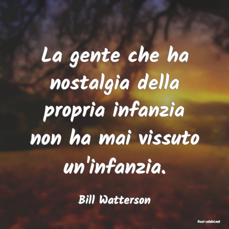 frasi di  Bill Watterson
