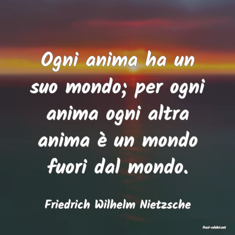 frasi di  Friedrich Wilhelm Nietzsche
