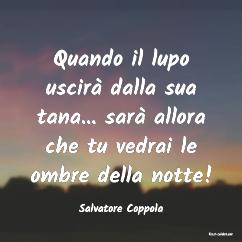 frasi di  Salvatore Coppola
