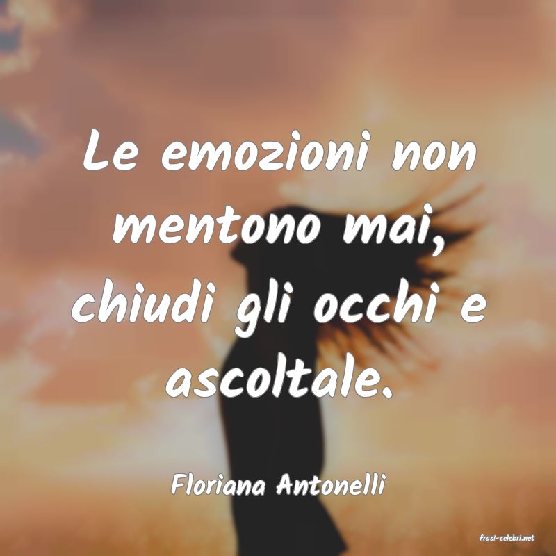 frasi di  Floriana Antonelli
