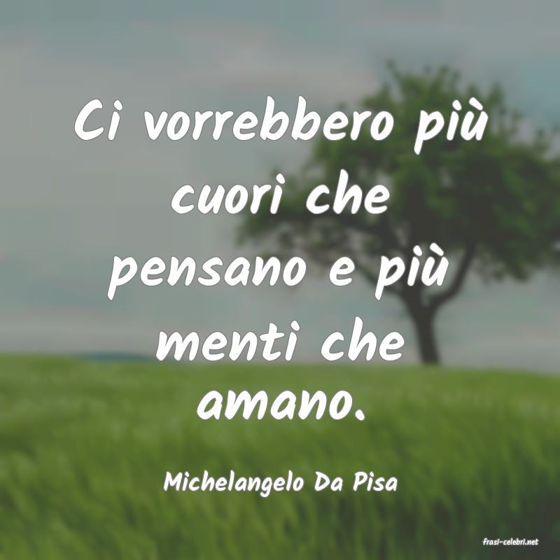 frasi di  Michelangelo Da Pisa
