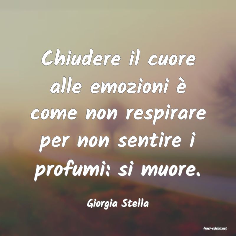 frasi di  Giorgia Stella
