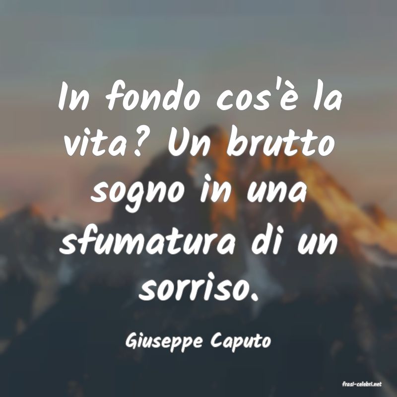 frasi di  Giuseppe Caputo
