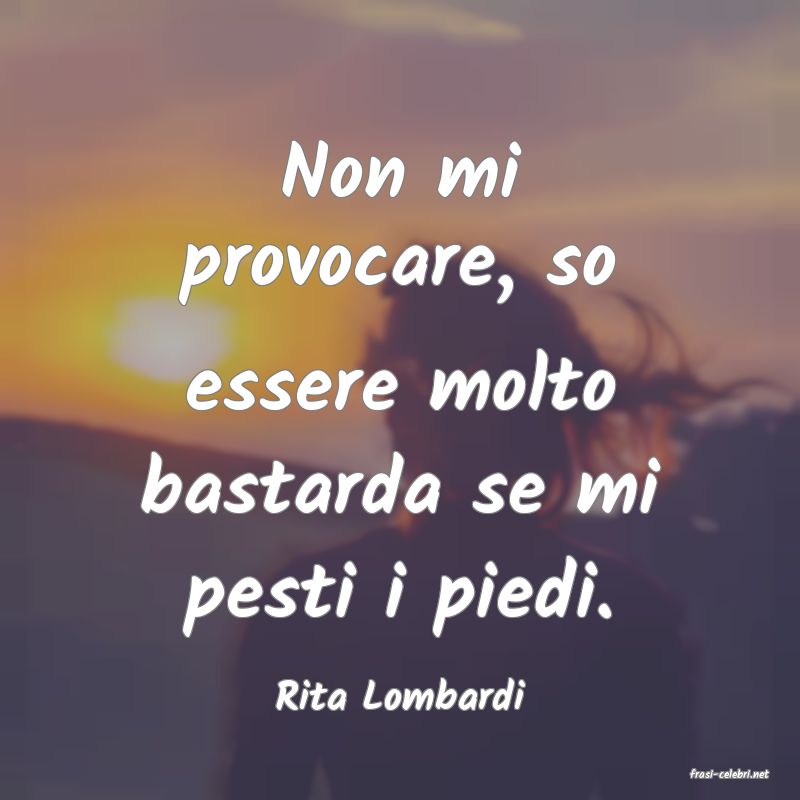 frasi di  Rita Lombardi
