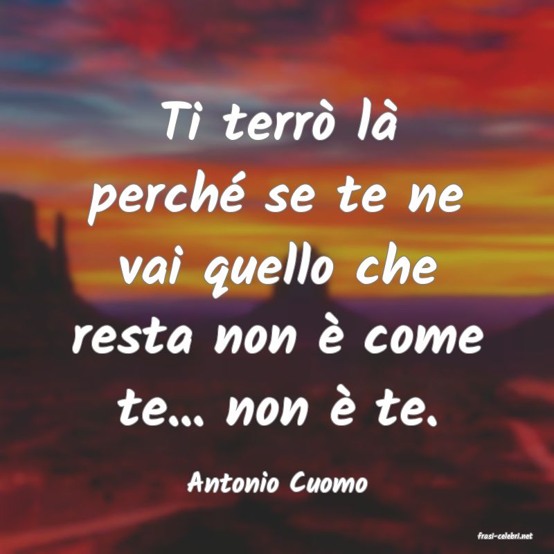 frasi di  Antonio Cuomo

