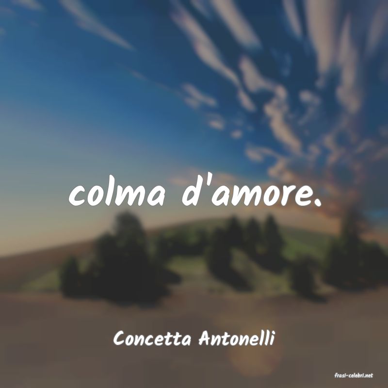 frasi di  Concetta Antonelli
